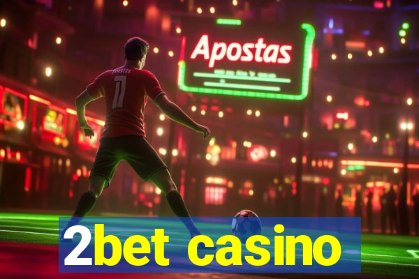 2bet casino